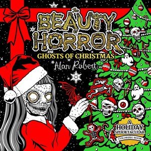 The Beauty of Horror: Ghosts of Christmas, Alan Robert
