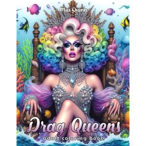 Drag Queens, antistresové omalovánky, Mia Quinn