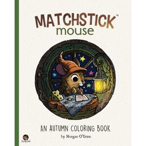 Matchstick Mouse: An Autumn Coloring Book, antistresové omalovánky, Morgan O'Brien