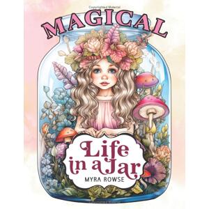 Magical Life in a Jar, antistresové omalovánky, Myra Rowse