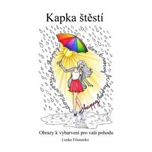 Kapka štěstí, antistresové omalovánky s podpisem autorky, Lenka Filonenko