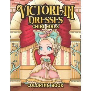 Victorian Dresses Chibi Girls, antistresové omalovánky, Leriza May