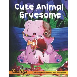 Cute Animal Gruesome, antistresové omalovánky, Coco Wyo