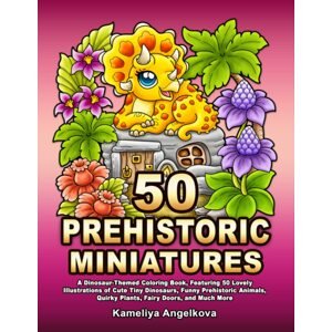 50 Prehistoric Miniatures, antistresové omalovánky, Kameliya Angelkova