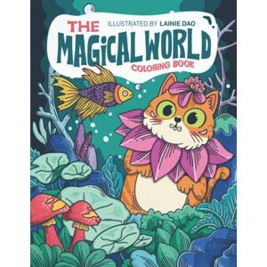 The Magical World, antistresové omalovánky, Lainie Dao