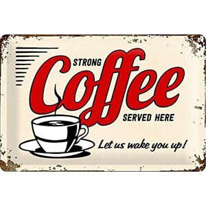 Plechová cedule Coffee Strong Coffee Served Here, 30 × 20 cm