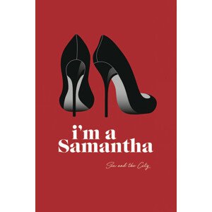 Umělecký tisk Sex and The City - Im a Samantha, 26.7 × 40 cm