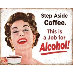 Plechová cedule Step Aside Coffeee, 40 × 31.5 cm