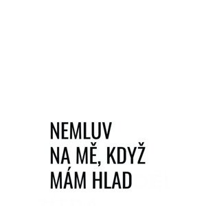 Ilustrace Nemluv na mě, když mám hlad, 26.7 × 40 cm