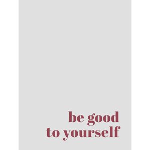 Ilustrace Be good to yourself, Finlay & Noa, 30 × 40 cm