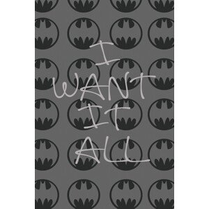 Umělecký tisk Batman - I want it all, 26.7 × 40 cm